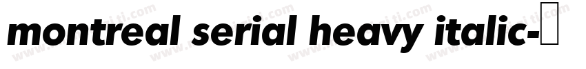 montreal serial heavy italic字体转换